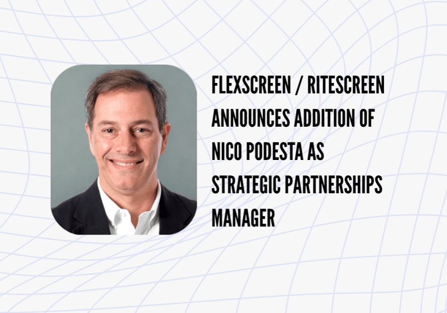 FlexScreen RiteScreen Announces Addition of Nico Podesta as Strategic Partnerships Manager