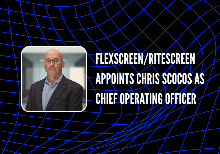 FlexScreen RiteScreen Nomme Chris SCOCOS Directeur de l'exploitation